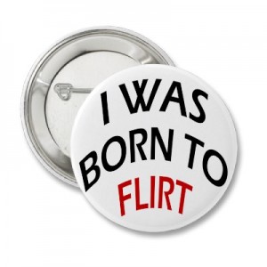 i_was_born_to_flirt_button-p145287288051478448z745k_400